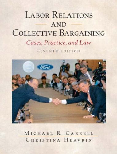 Labor Relations and Collective Bargaining Cases, Practice, and Law Epub